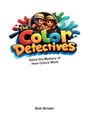 "The Color Detectives" in bunten Buchstaben, darüber zwei Figuren in Detektivkleidung mit Lupe, bunte Farbkleckse im Hintergrund.