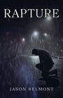 Oben steht "RAPTURE", unten "JASON BELMONT". Ein Mann kniet im Regen unter Straßenlaternen; ein Schatten im Hintergrund.