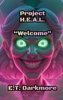 „Project H.E.A.L. Welcome E.T. Darkmore“. Eine gruselig lächelnde Figur mit leuchtenden Augen, in kräftigen Farben.