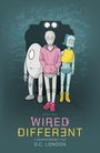 D C London: Wired Different, Buch