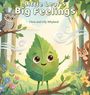 **Little Leaf's Big Feelings**  
Chris and Lilly Whyland  
Eine Illustration mit fröhlichem Blatt, Eule und Eichhörnchen im Wald.