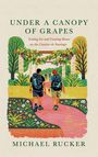 "UNDER A CANOPY OF GRAPES," "Letting Go and Coming Home on the Camino de Santiago," Michael Rucker. Illustration: Zwei Wanderer.