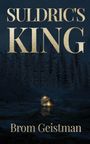 Text: "Suldric's King" und "Brom Geistman". Eine Landschaft mit dunklem Wald und leuchtendem Felsen im Vordergrund.