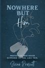 Text: "NOWHERE BUT Him. Protection was never supposed to feel like this. June Prescott." Zwei Erkennungsmarken auf blauem Hintergrund.