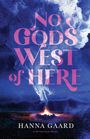 Hanna Gaard: No Gods West of Here, Buch