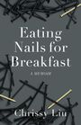 Chrissy Liu: Eating Nails for Breakfast, Buch