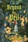 Titel: "Beyond the Veil." Autor: Chloe Marie. Illustration eines Waldes mit leuchtenden Kugeln und einer Frau mit rotem Haar.