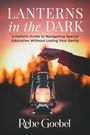 Text: "LANTERNS in the DARK. A Holistic Guide ... Losing Your Sanity. Rebe Goebel." Arm hält Laterne vor unscharfem Hintergrund.