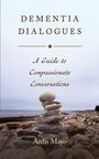 „Dementia Dialogues: A Guide to Compassionate Conversations“ von Ardis Mayo. Steine am Strand gestapelt.