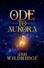 Ash Wildridge: Ode to Aurora, Buch