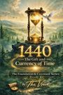 „1440 The Gift and Currency of Time“, „The Foundation & Covenant Series, Book 1 by The Voice“. Eine Sanduhr in Natur.