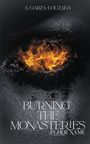 Text: „A. Garza-Louzada“ oben, „Burning the Monasteries in Her Name“ unten. Ein Feuer in einem dunklen, steinigen Kontext.