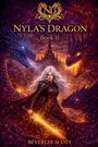 "NYLA'S DRAGON Book II" oben zentriert. Frau mit weißem Haar und Schwert, flankiert von drei Drachen, vor einer Burg.