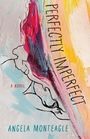 Angela Monteagle: Perfectly Imperfect, Buch
