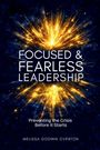 "FOCUSED & FEARLESS LEADERSHIP" steht in großen weißen Buchstaben vor einem goldenen, explodierenden Licht. Darunter: "Preventing the Crisis Before It Starts" und "MELISSA GODWIN OVERTON".