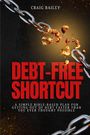 Craig Bailey: Debt-Free Shortcut, Buch