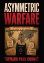 ASYYMETRIC WARFARE; Edward Paul Cornet; Weltkarte mit USA, ITALY, CHINA markiert; Text: COVID-19 W.H.O., Passport, I have a dream.