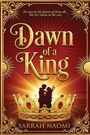 Text: "He may be the fairest... but he's rotten to the core. Dawn of a King. Sarrah Naomi." Illustration: Krone, Paar in Umarmung.