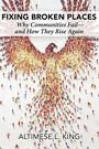 „Fixing Broken Places: Why Communities Fail—and How They Rise Again“ von Altimese L. King. Illustration eines Phönix aus Menschen.