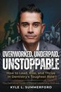 Kyle L Summerford: Overworked, Underpaid, Unstoppable, Buch