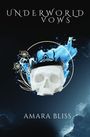Amara Bliss: Underworld Vows, Buch