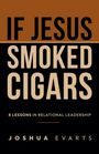 Joshua Evarts: If Jesus Smoked Cigars, Buch