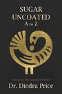„SUGAR UNCOATED A to Z“, „One poem. One ancestral breath.“, „Dr. Diedra Price“. Goldene abstrakte Vogel-Illustration.