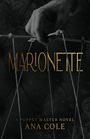 "Marionette" in großen Buchstaben, darunter "A Puppet Master Novel", "Ana Cole". Hand hält Marionettenfäden.