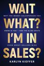 Text: "WAIT WHAT? I'M IN SALES?" von Karlyn Kieffer in großen Buchstaben auf dunklem Hintergrund.