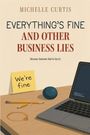 Michelle Curtis: Everything's Fine and Other Business Lies, Buch