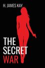 H James Kay: The Secret War, Buch