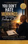Ein Buchcover: "YOU DON'T HATE MORNINGS, YOU HATE Failing at Them", vor einer Sonnenaufgangsszene mit einer Person.