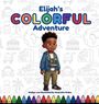 Amaryllis McGee: Elijah's Colorful Adventure, Buch