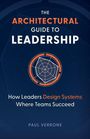 "The Architectural Guide to Leadership", "How Leaders Design Systems Where Teams Succeed", von Paul Verrone. Blaues Design mit Zielscheibenmotiv.