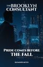 "The Brooklyn Consultant. Pride comes before the fall. Raymond Meyes." Silhouette eines Mannes vor beleuchteter Skyline.