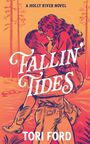 Tori Ford: Fallin' Tides (Holly River Book 1), Buch