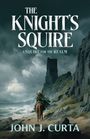 John J Curta: The Knight's Squire, Buch
