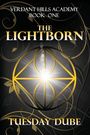 Tuesday Dube: The Lightborn, Buch