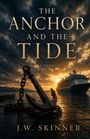 J W Skinner: The Anchor and the Tide, Buch