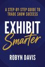 „A Step-by-Step Guide to Trade Show Success. Exhibit Smarter. Robyn Davis.“ Blauer Hintergrund mit kreisförmigen Linien.