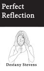 "Perfect Reflection" und "Destany Stevens". Eine Frau hält einen zerbrochenen Spiegel. Illustration in Schwarz-Weiß.