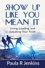 Paula R Jenkins: Show Up Like You Mean It, Buch