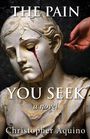 "The Pain You Seek, a novel, Christopher Aquino." Eine Statue mit einer blutenden Riss und einer Hand im Hintergrund.