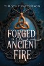Timothy Patterson: Forged in Ancient Fire, Buch