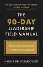 Haraya Del Rosario Gust: The 90-Day Leadership Field Manual, Buch