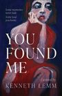 Text: "Some memories never fade. Some lead you home. YOU FOUND ME. a novel by KENNETH LEMM." Illustration einer nachdenklichen Person in Rot.