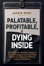Jackie Roby: Palatable, Profitable, & Dying Inside, Buch