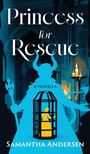 „Princess for Rescue“ und „Samantha Andersen“. Silhouette einer Person mit Hörnern, Käfig mit einer Frau, Kerzen im Hintergrund.