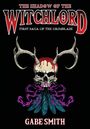 "The Shadow of the Witchlord: First Saga of the Grimblade. Gabe Smith." Illustration: Totenschädel mit Geweih und Federn.