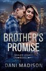 "Brother's Promise", "Sealed Legacy Novel", "Dani Madison". Ein Paar umarmt sich vor einer nächtlichen Skyline.